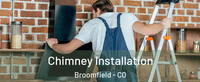 Chimney Installation Broomfield - CO