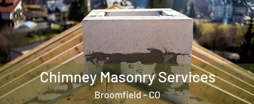  Chimney Masonry Services Broomfield - CO