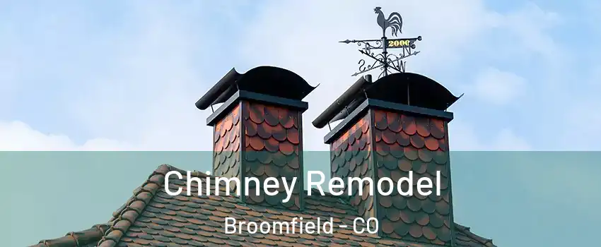  Chimney Remodel Broomfield - CO