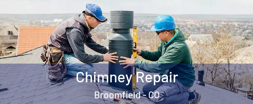  Chimney Repair Broomfield - CO