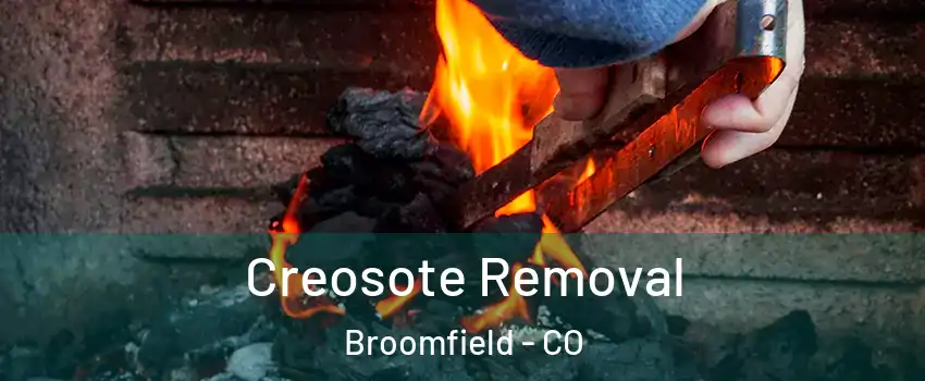  Creosote Removal Broomfield - CO