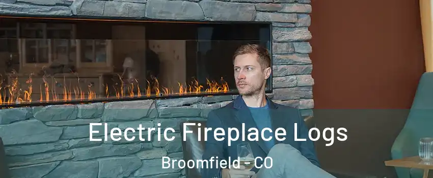  Electric Fireplace Logs Broomfield - CO
