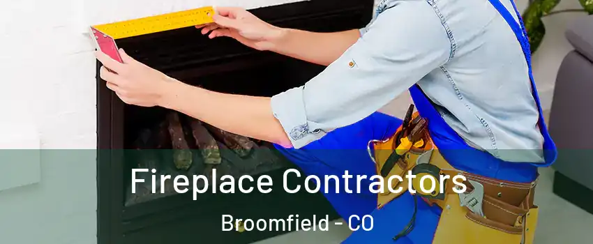  Fireplace Contractors Broomfield - CO