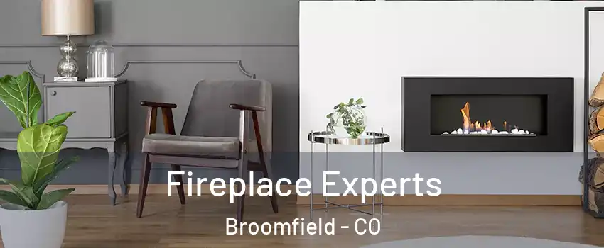  Fireplace Experts Broomfield - CO