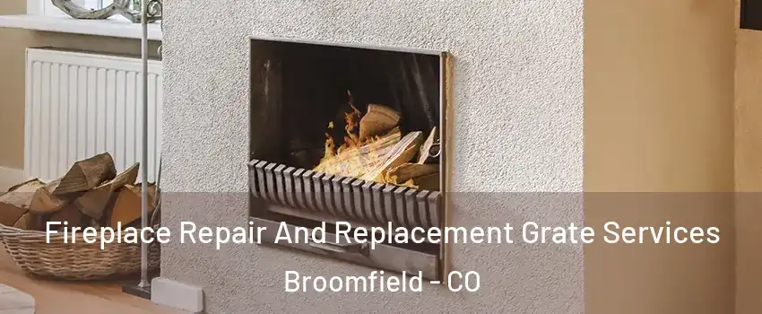  Fireplace Repair And Replacement Grate Services Broomfield - CO