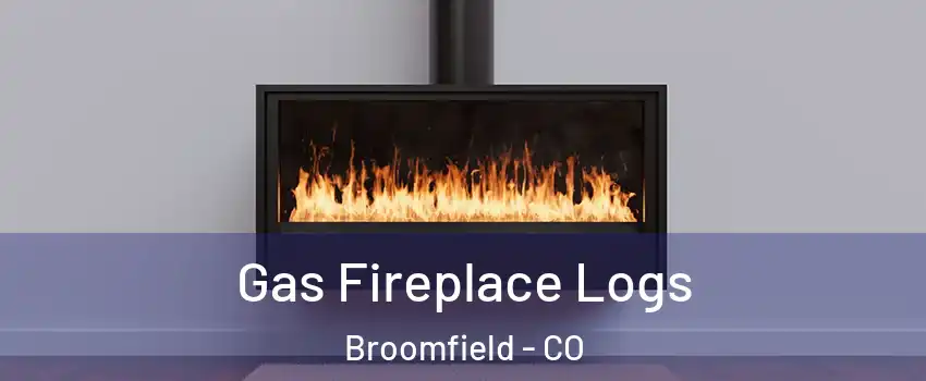  Gas Fireplace Logs Broomfield - CO