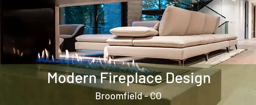  Modern Fireplace Design Broomfield - CO