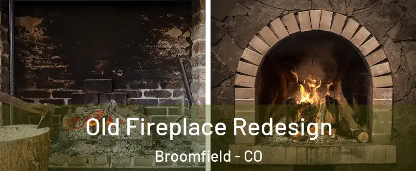  Old Fireplace Redesign Broomfield - CO