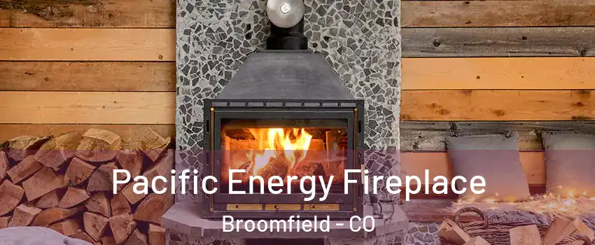 Pacific Energy Fireplace Broomfield - CO