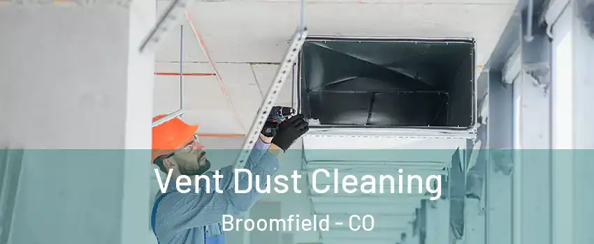  Vent Dust Cleaning Broomfield - CO